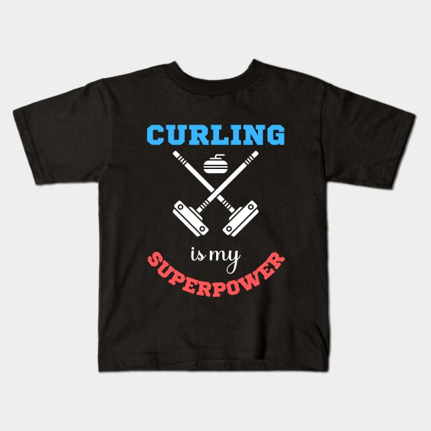 Curling is my superpower Kids T-Shirt by funcreation